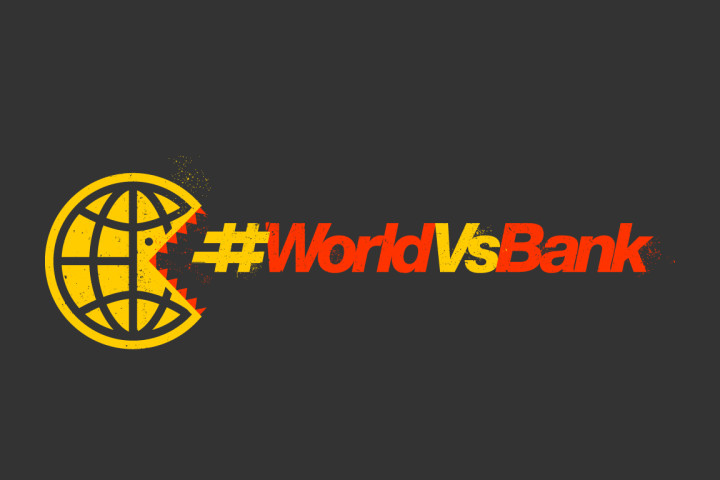 It's The World Vs. The Bank